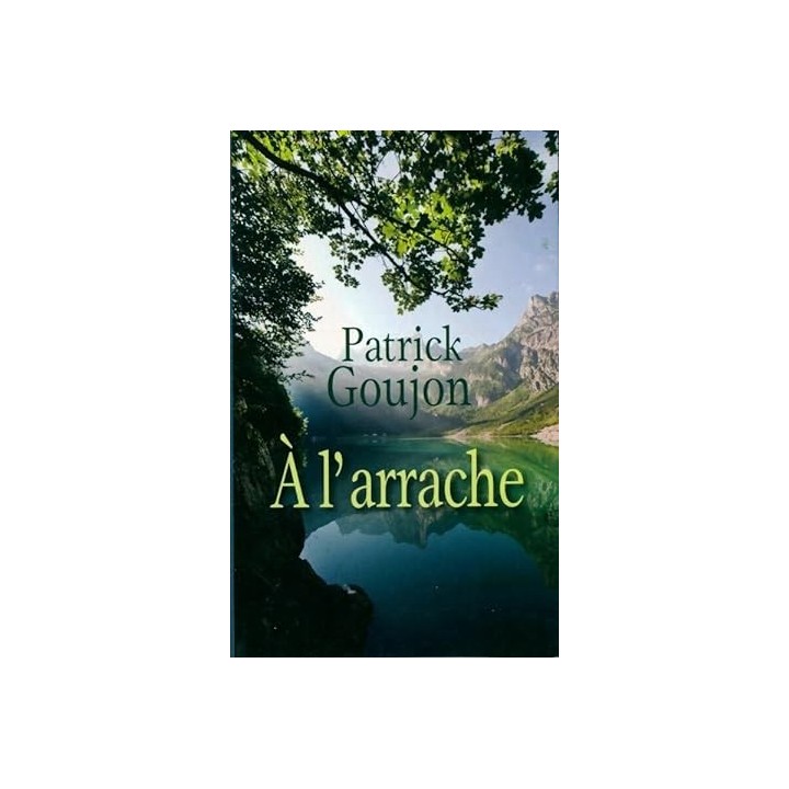 A l'arrache - Patrick Goujonq